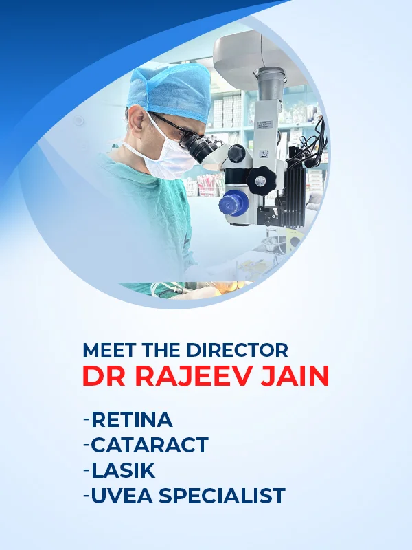 Dr. Rajeev Jain, The Director of Save Sight Centre